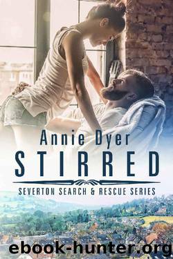 Stirred (Severton Search and Rescue Book 2) by Annie Dyer