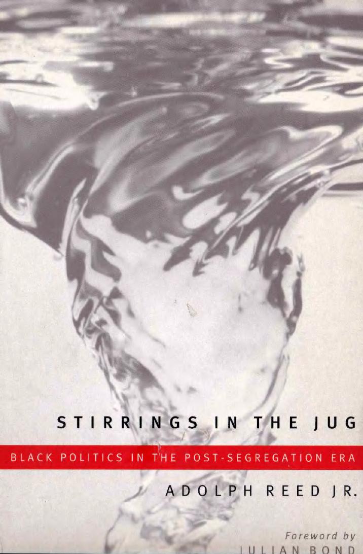 Stirrings in the Jug: Black Politics in the Post-Segregation Era by Adolph L. Reed