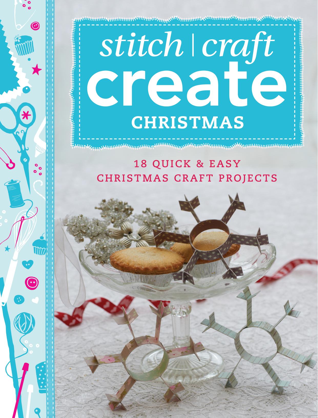 Stitch / Craft Create Christmas: 18 Quick & Easy Christmas Craft Projects by Various