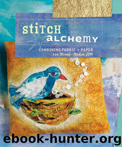 Stitch Alchemy: Combining Fabric and Paper for Mixed-Media Art by Perkins Kelli