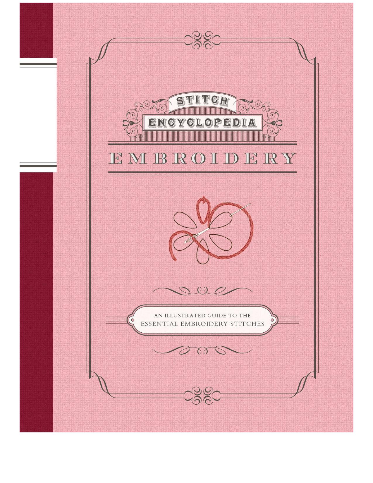Stitch Encyclopedia: Embroidery: An Illustrated Guide to the Essential Embroidery Stitches by Unknow