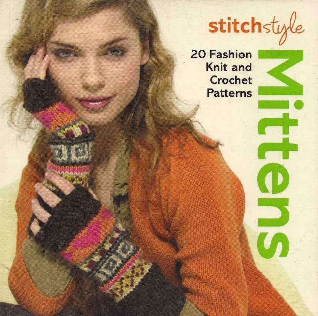 Stitch Style Mittens: 20 Fashion Knit and Crochet Patterns by Lo M