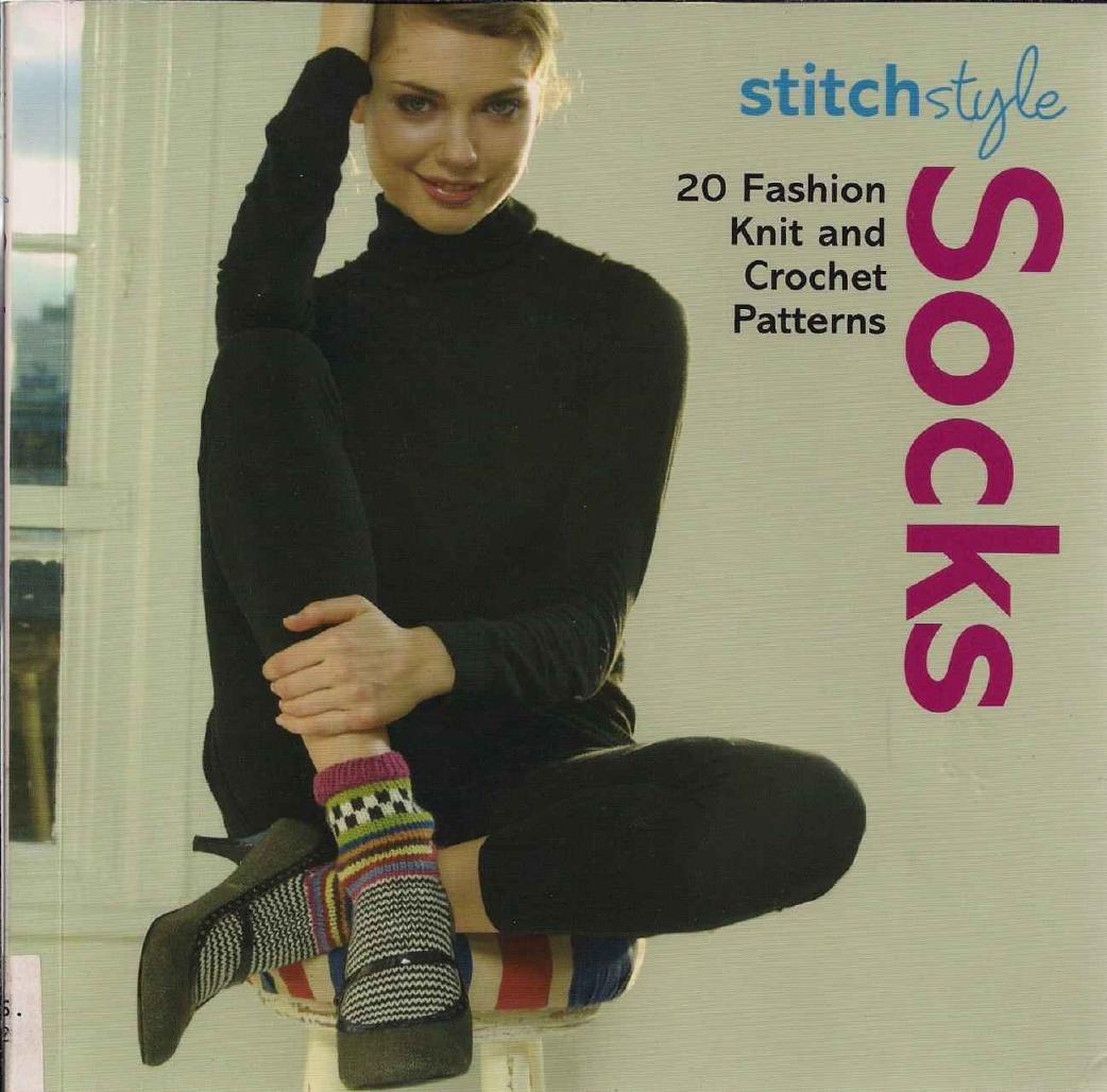 Stitch Style Socks: 20 Fashion Knit and Crochet Styles by Lo M
