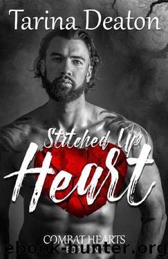 Stitched Up Heart (Combat Hearts Book 1) by Tarina Deaton