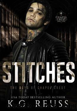 Stitches: A Dark Asylum Bully Romance (The Boys of Chapel Crest Book 4) by K.G. Reuss