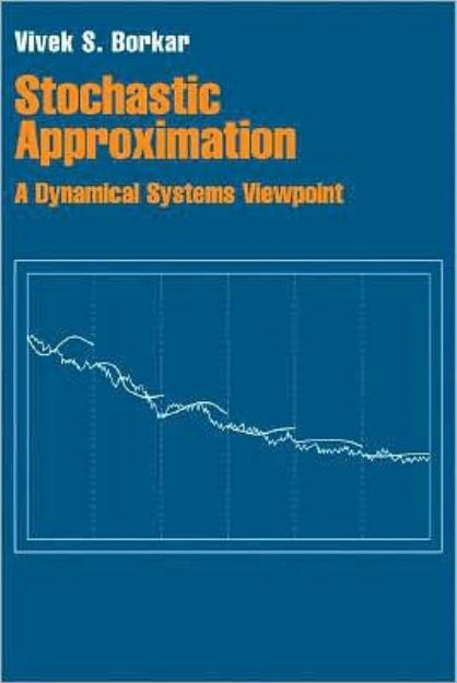 Stochastic Approximation: A Dynamical Systems Viewpoint by Vivek S. Borkar