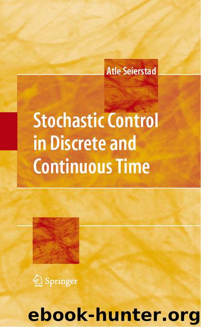 Stochastic Control in Discrete and Continuous Time by Atle Seierstad