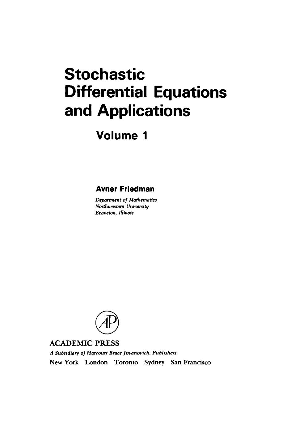Stochastic Differential Equations and Applications. Volume 1 by Avner Friedman Z. W. Birnbaum and E. Lukacs (Auth.)