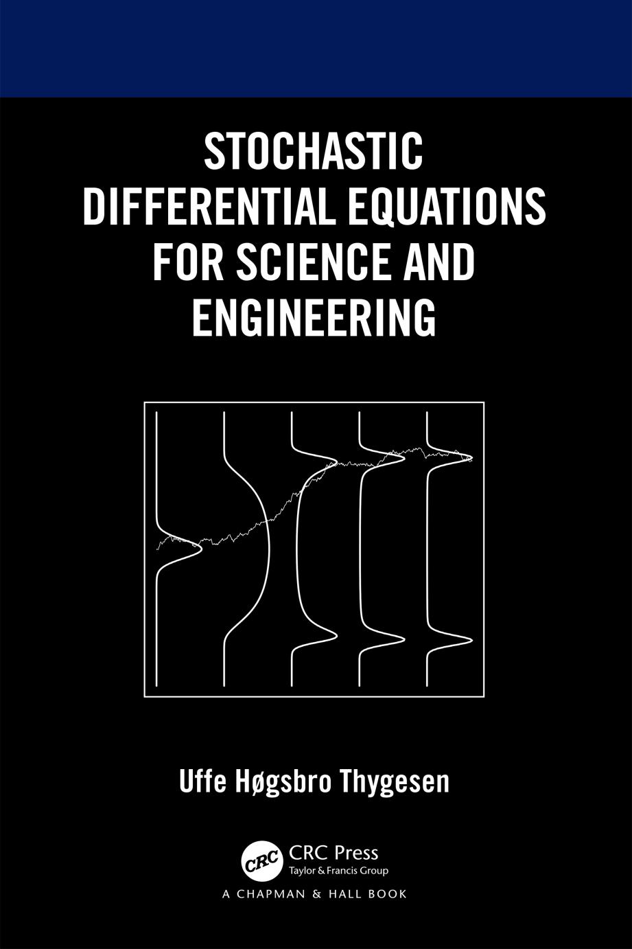 Stochastic Differential Equations for Science and Engineering by Uffe Høgsbro Thygesen