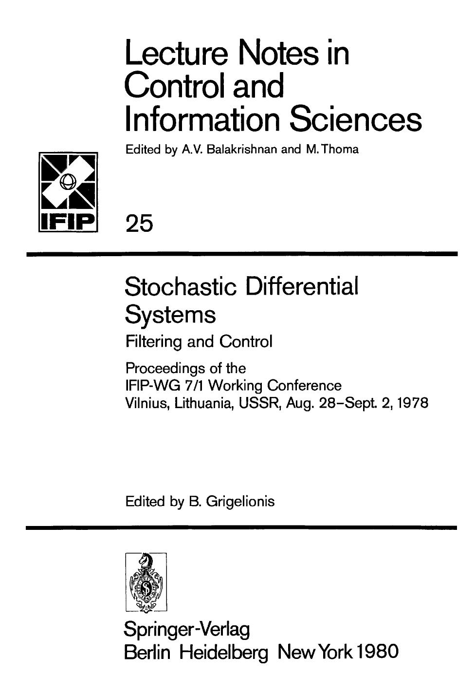 Stochastic Differential Systems Filtering and Control: Proceedings of the IFIP-WG 7/1 Working Conference Vilnius, Lithuania, USSR, Aug. 28âSept. 2, 1978 by R. Z. Hasminskii I. A. Ibragimov (auth.) Bronius Grigelionis (eds.)