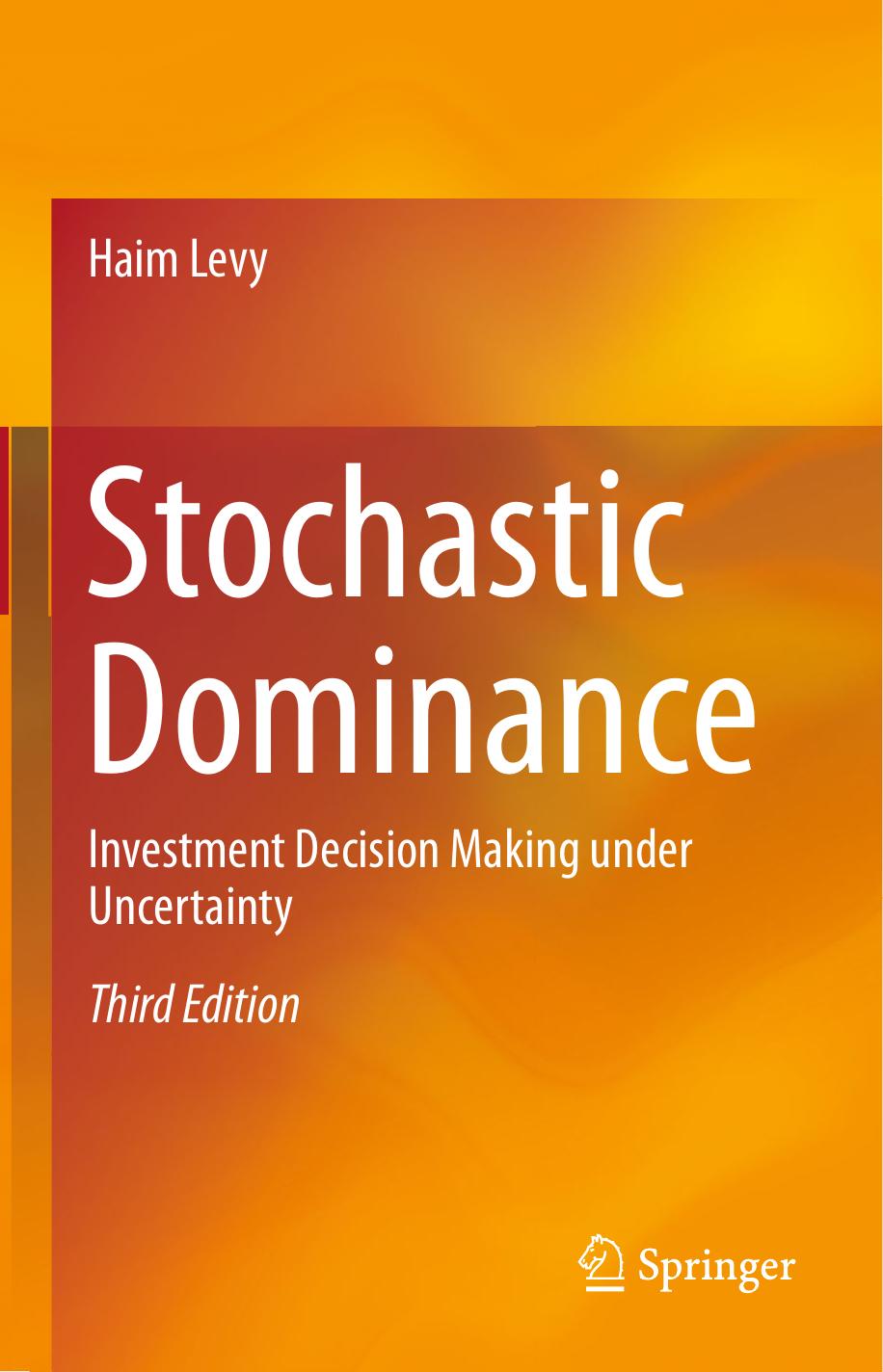 Stochastic Dominance: Investment Decision Making under Uncertainty by Haim Levy (auth.)