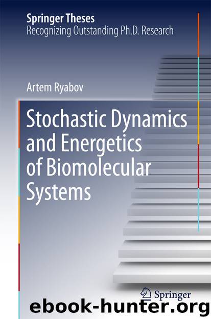 Stochastic Dynamics and Energetics of Biomolecular Systems by Artem Ryabov