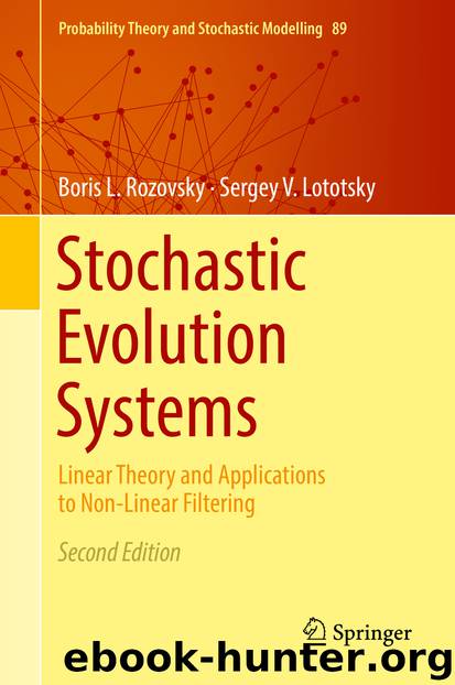 Stochastic Evolution Systems by Boris L. Rozovsky & Sergey V. Lototsky