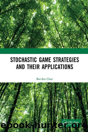 Stochastic Game Strategies and Their Applications by Chen Bor-Sen;