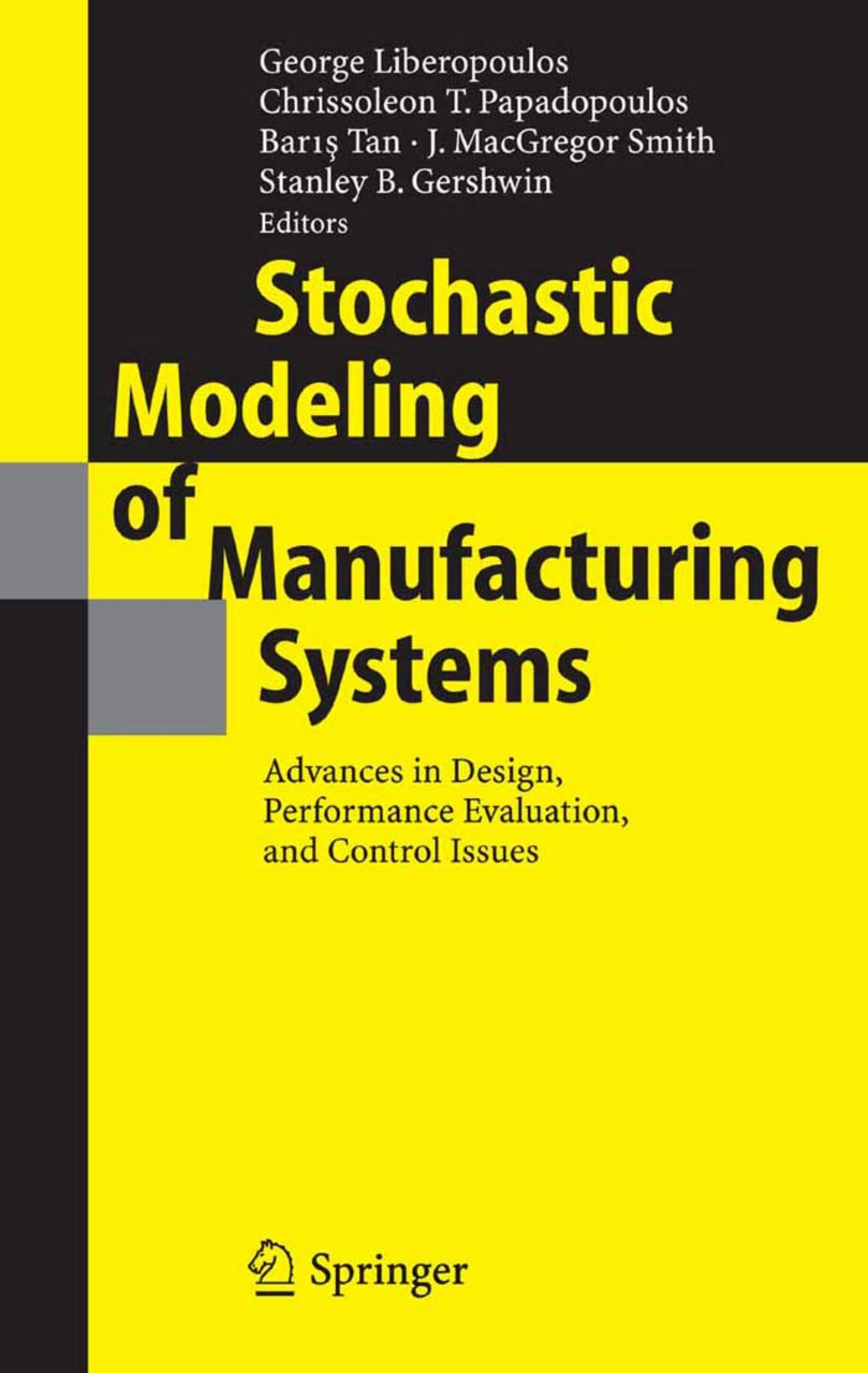 Stochastic Modeling of Manufacturing Systems: Advances in Design, Performance Evaluation, and Control Issues by unknow