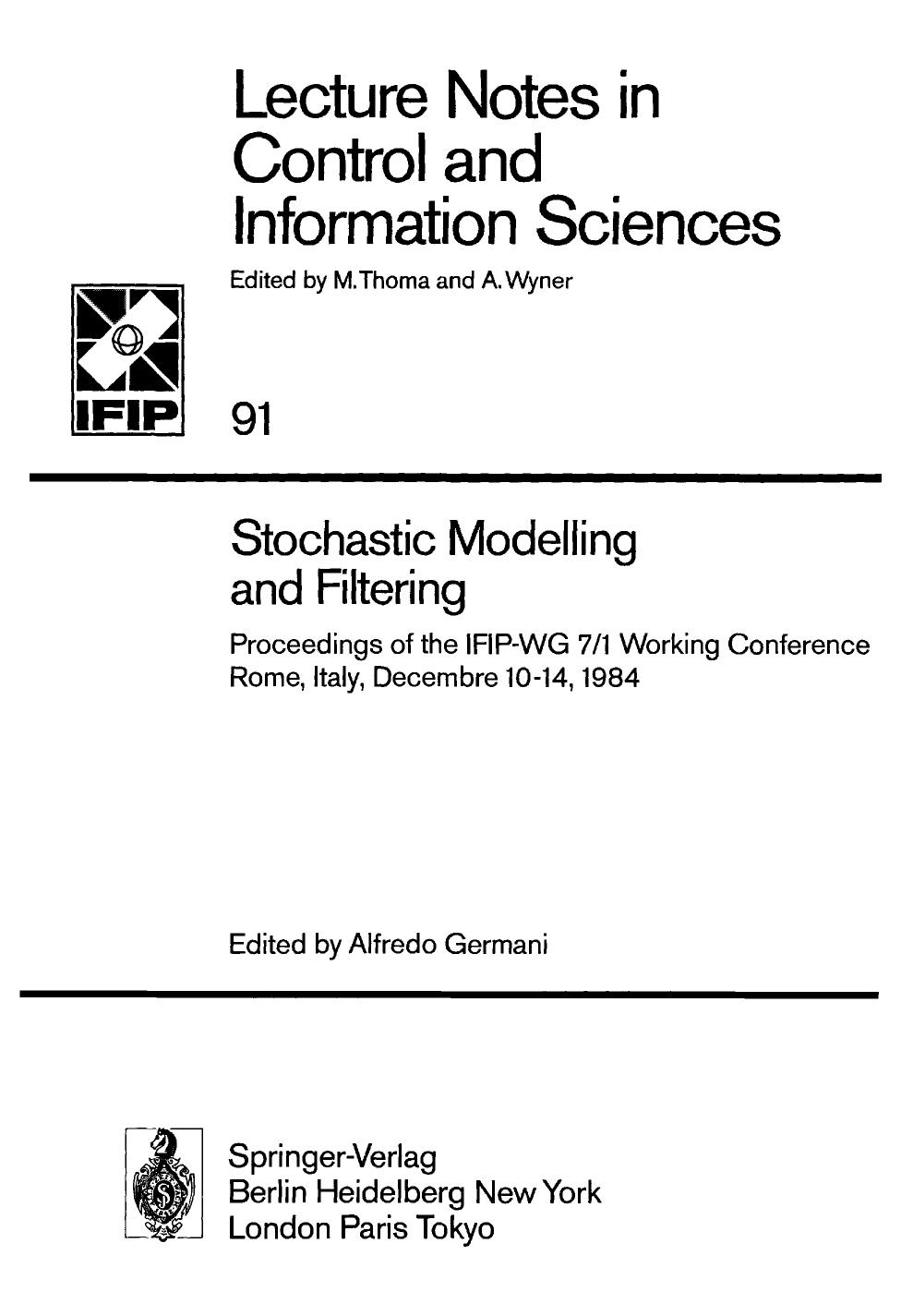 Stochastic Modelling and Filtering: Proceedings of the IFIP-WG 7/1 Working Conference Rome, Italy, December 10â14, 1984 by Y. Cherruault J. F. Prost (auth.) Professor Alfredo Germani (eds.)