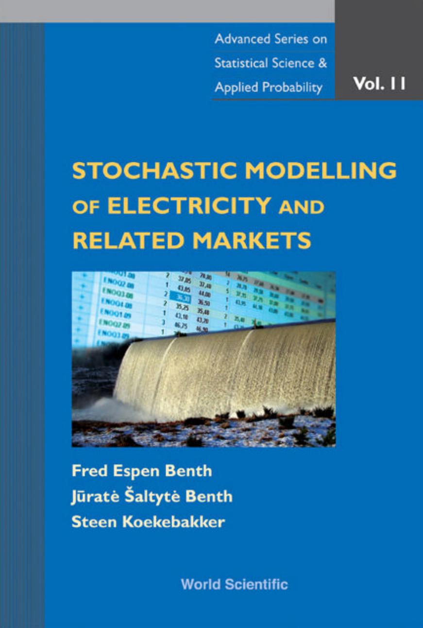Stochastic Modelling of Electricity and Related Markets by Benth Fred Espen. Saltyte Benth Jurate. Koekebakker Steen