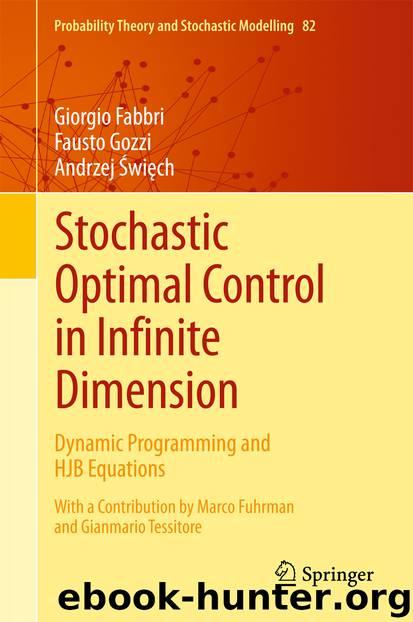 Stochastic Optimal Control in Infinite Dimension by Giorgio Fabbri Fausto Gozzi & Andrzej Święch