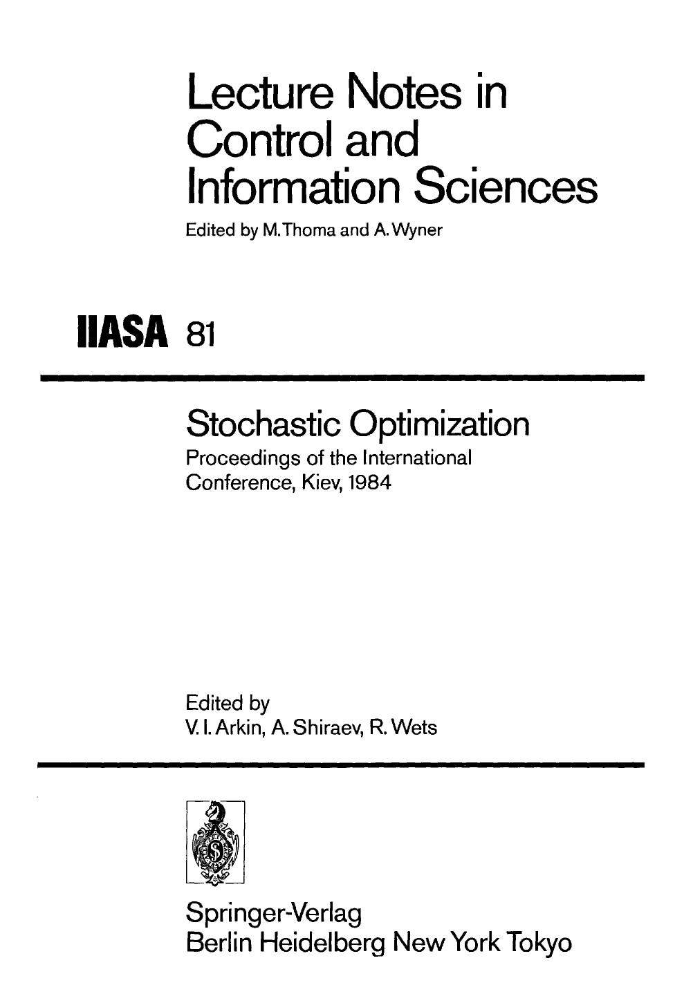 Stochastic Optimization: Proceedings of the International Conference, Kiev, 1984 by R. J. Chitashvili (auth.) Dr. Vadim I. Arkin A. Shiraev Prof. R. Wets (eds.)