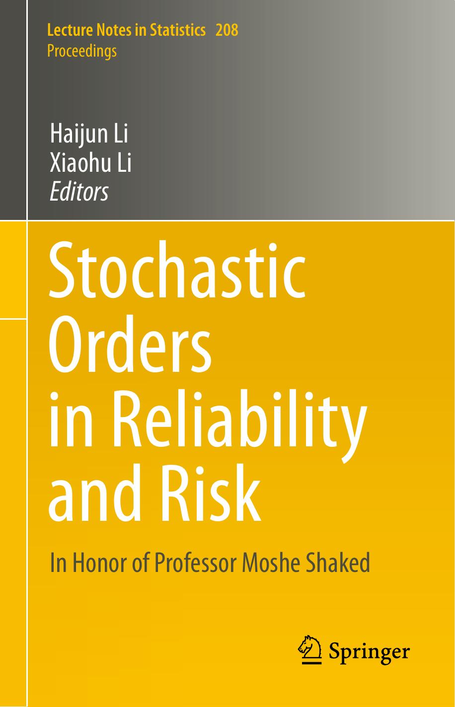 Stochastic Orders in Reliability and Risk: In Honor of Professor Moshe Shaked by Moshe Shaked Miguel A. Sordo Alfonso Suárez-Llorens (auth.) Haijun Li Xiaohu Li (eds.)