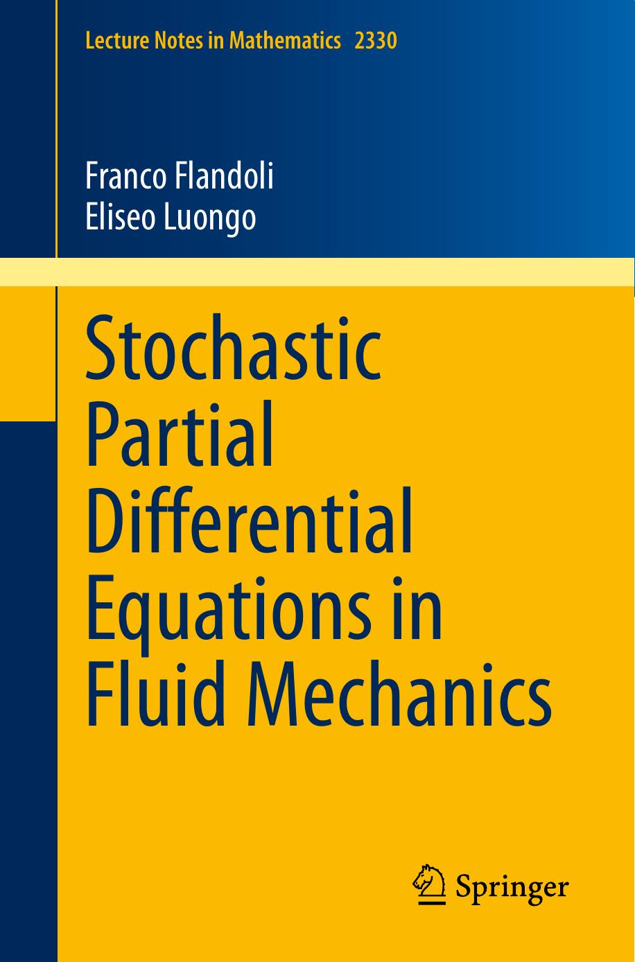 Stochastic Partial Differential Equations in Fluid Mechanics by Franco Flandoli Eliseo Luongo