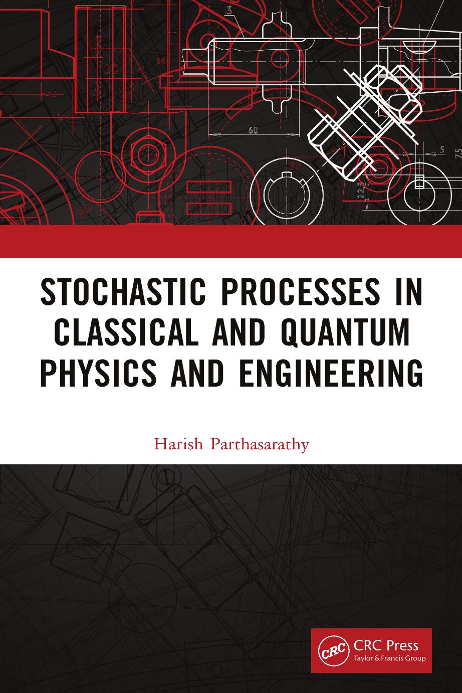 Stochastic Processes in Classical and Quantum Physics and Engineering by Harish Parthasarathy