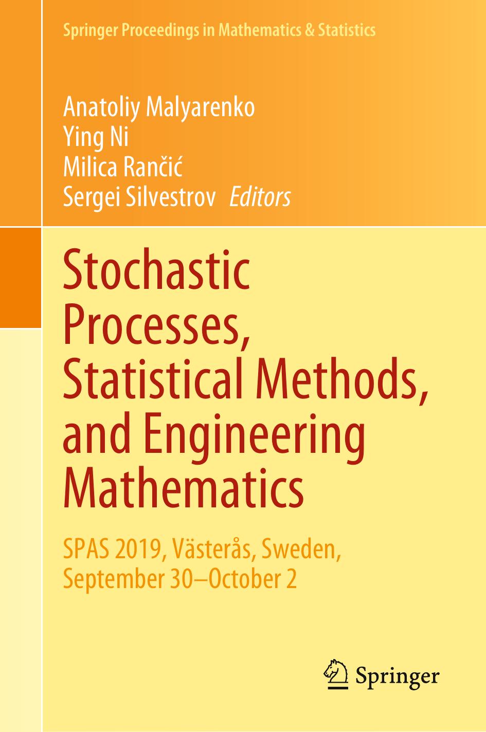 Stochastic Processes, Statistical Methods, and Engineering Mathematics: SPAS 2019, VÃ¤sterÃ¥s, Sweden, September 30âOctober 2 by Anatoliy Malyarenko Ying Ni Milica Rančić Sergei Silvestrov