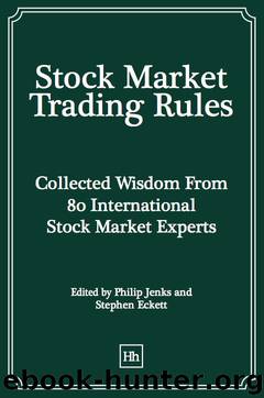 Stock Market Trading Rules: Collected Wisdom From 80 International Stock Market Experts by Philip Jenks & Stephen Eckett