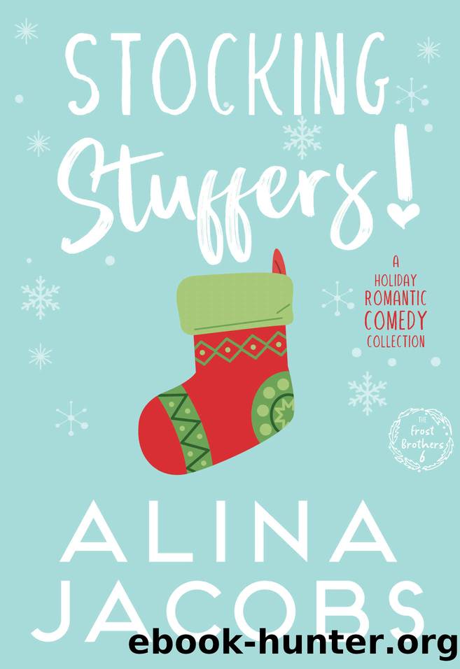 Stocking Stuffers: A Holiday Romantic Comedy Collection by Alina Jacobs