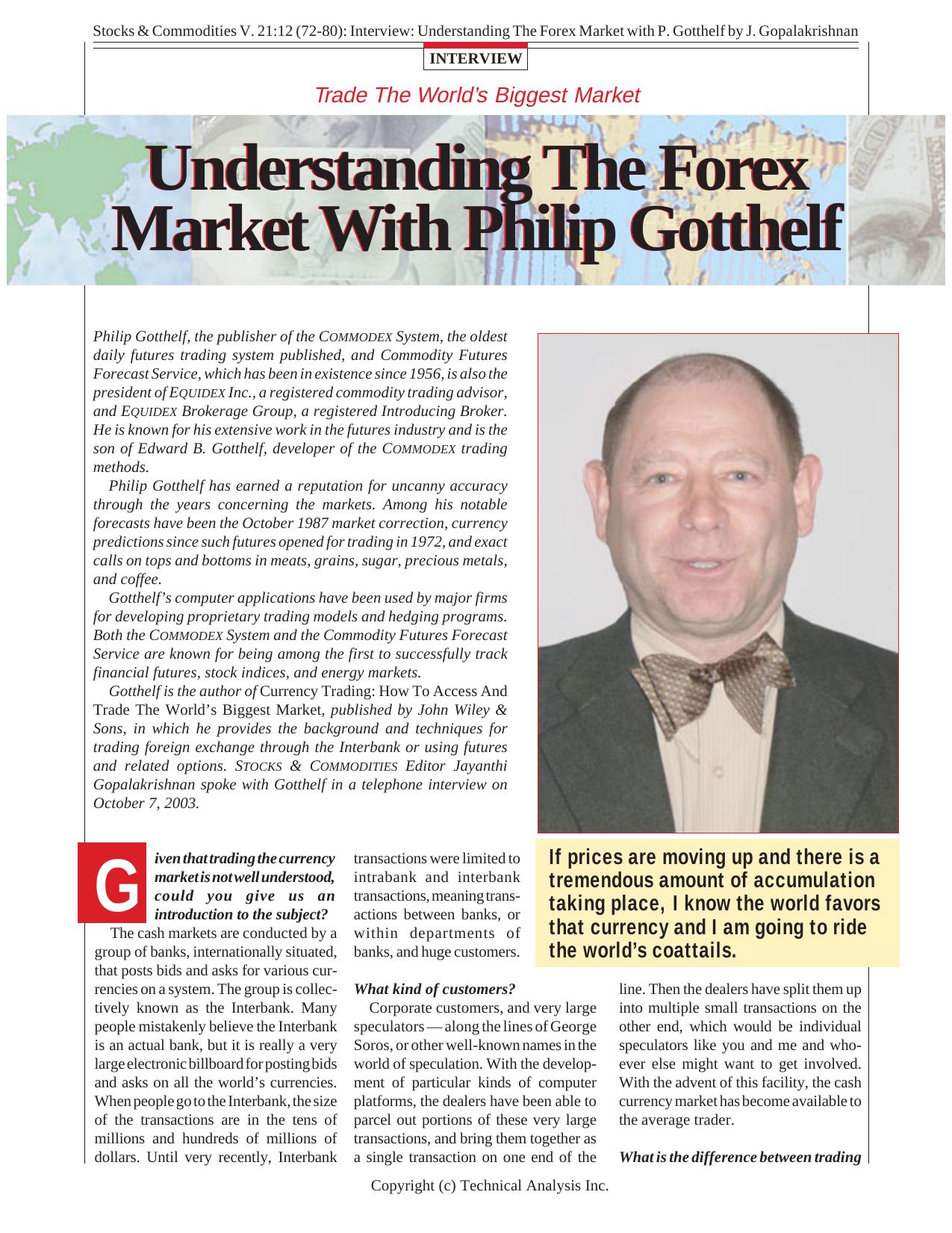 Stocks & Commodities V. 21:12 (72-80): Interview: Understanding The Forex Market with P. Gotthelf by J. Gopalakrishnan by Jayanthi Gopalakrishnan