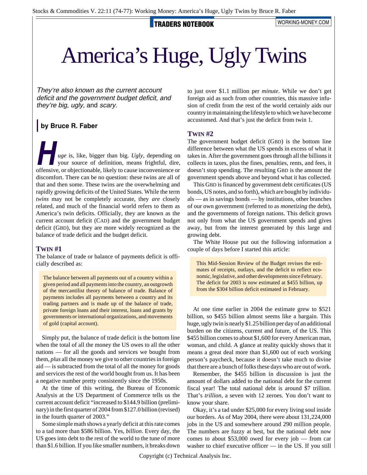 Stocks & Commodities V. 22:11 (74-77): Working Money: Americaâs Huge, Ugly Twins by Bruce R. Faber by Bruce R. Faber