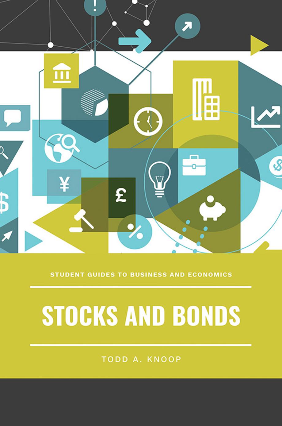 Stocks and Bonds by Todd A. Knoop