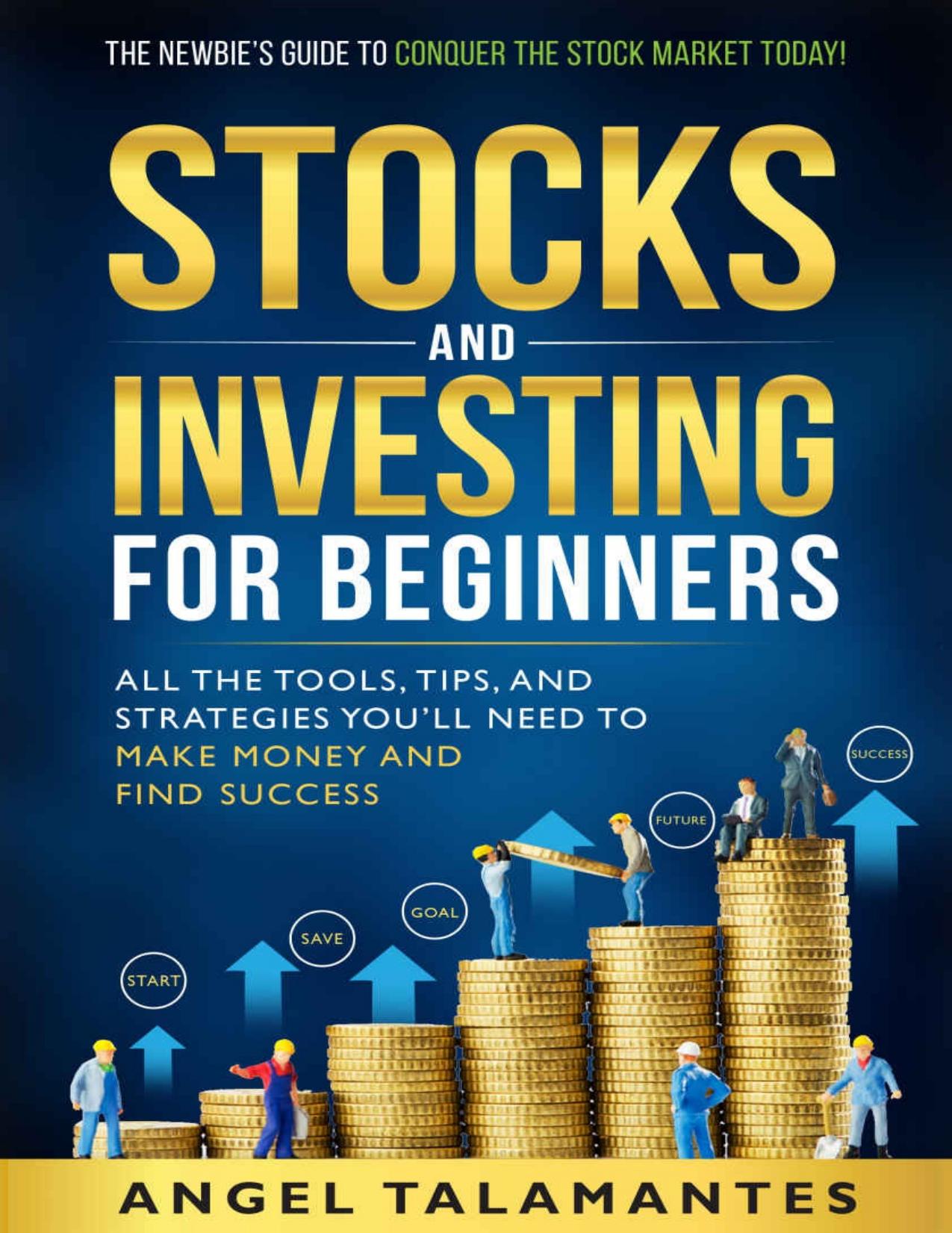 Stocks and Investing For Beginners by Talamantes Angel