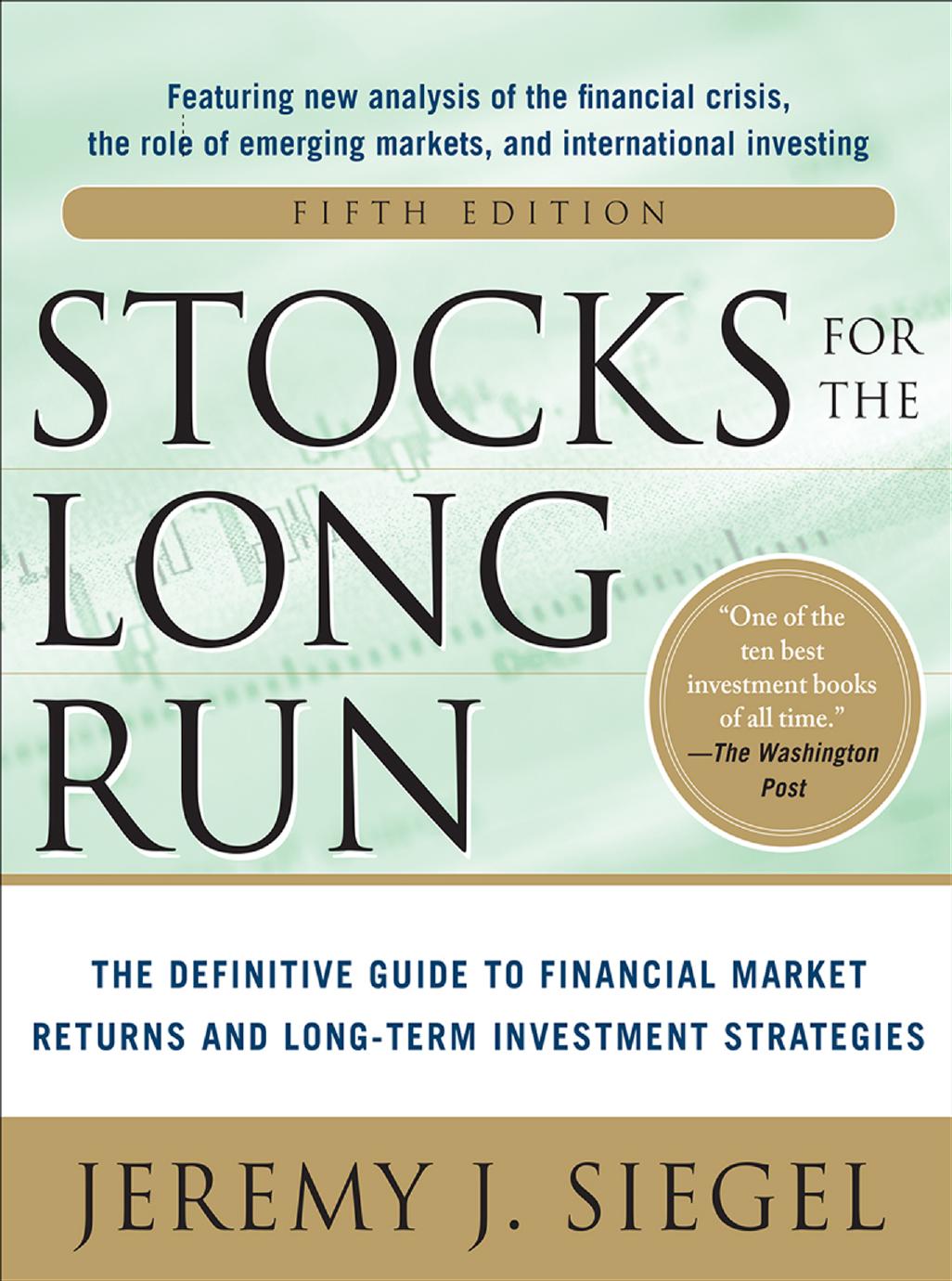 Stocks for the Long Run 5/E: The Definitive Guide to Financial Market Returns & Long-Term Investment Strategies (Repost) by Unknow