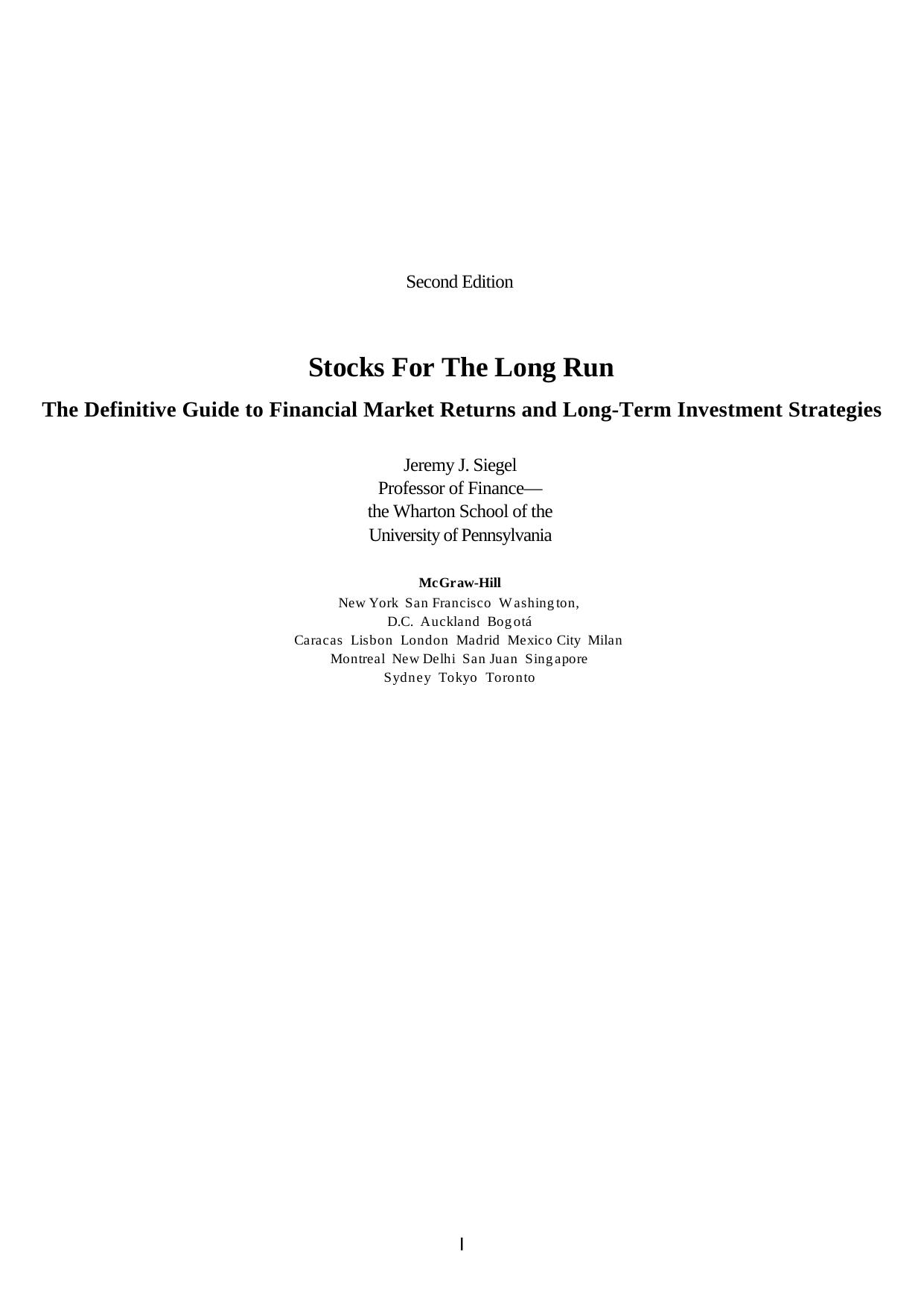 Stocks for the long run: the definitive guide to financial market returns and long-term investment strategies by Jeremy J. Siegel