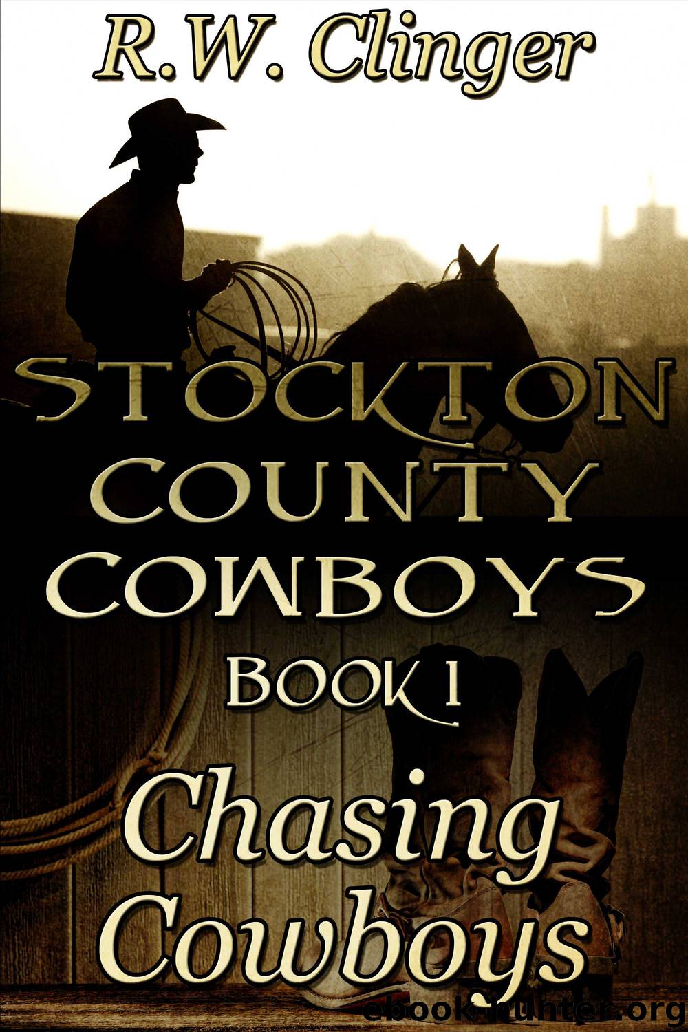 Stockton County Cowboys Book 1: Chasing Cowboys by R.W. Clinger