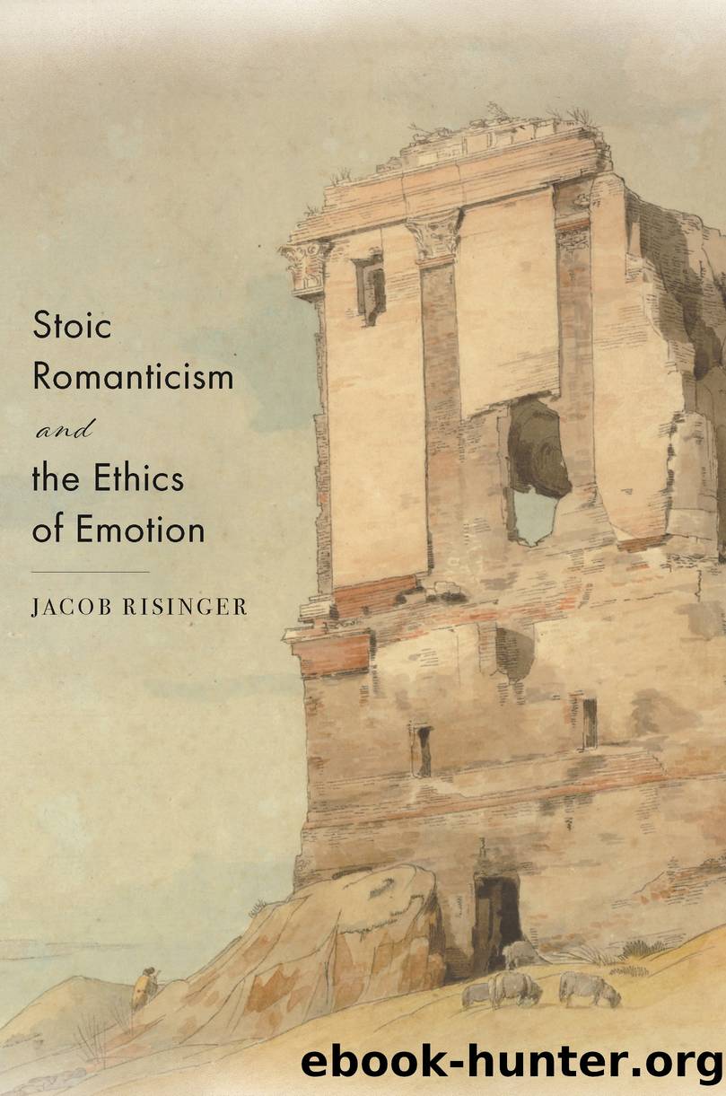 Stoic Romanticism and the Ethics of Emotion by Jacob Risinger;