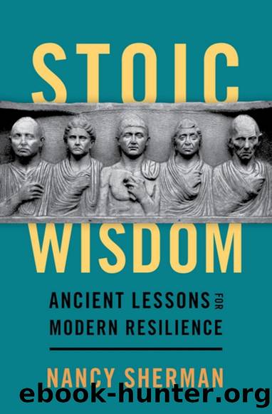 Stoic Wisdom: Ancient Lessons For Modern Resilience by Nancy Sherman
