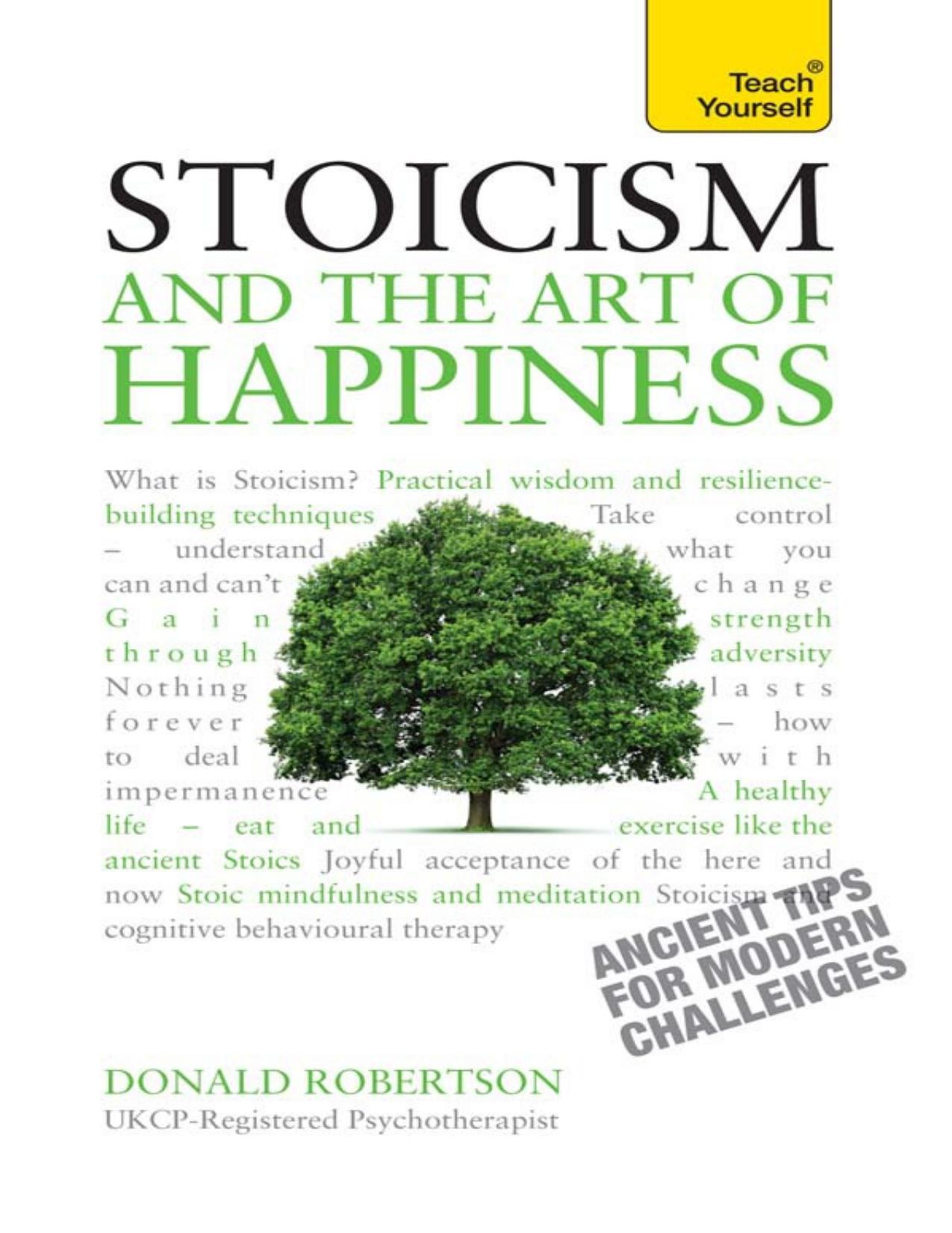 Stoicism and the Art of Happiness - Ancient tips for modern challenges: Teach Yourself by Donald Robertson