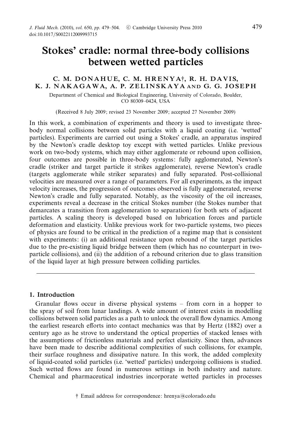 Stokes' cradle: normal three-body collisions between wetted particles by C. M. DONAHUE C. M. HRENYA R. H. DAVIS K. J. NAKAGAWA A. P. ZELINSKAYA G. G. JOSEPH