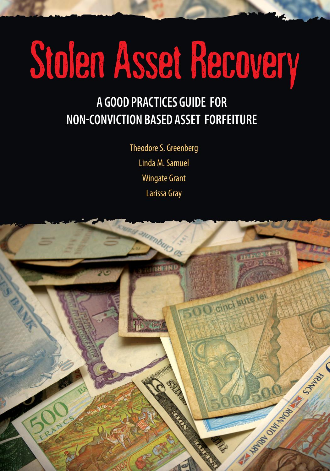 Stolen Asset Recovery: A Good Practices Guide for Non-Conviction Based Asset Forfeiture by Theodore S. Greenberg Linda M. Samuel Wingate Grant