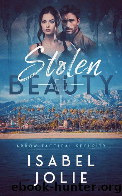 Stolen Beauty (The Arrow Tactical Series Book 4) by Isabel Jolie