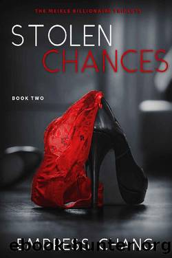Stolen Chances (The Meikle Billionaire Triplets Book Two) by Empress Chang
