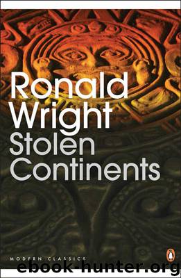 Stolen Continents by Ronald Wright