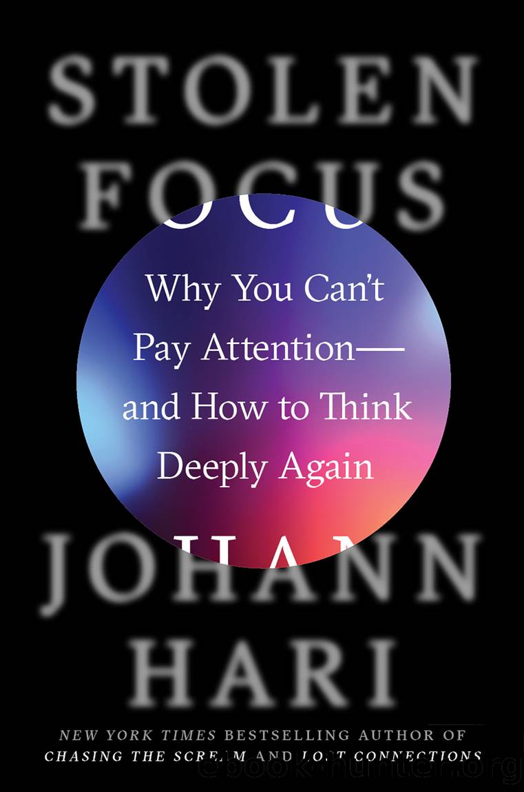 Stolen Focus : Why You Can't Pay Attention--and How to Think Deeply Again (9780593138526) by Hari Johann