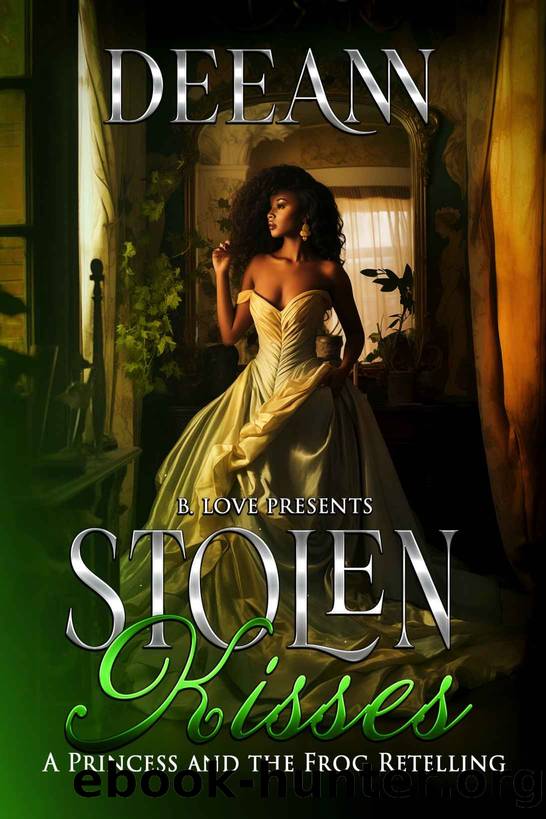 Stolen Kisses: A Princess and the Frog Retelling by DeeAnn