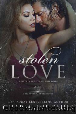 Stolen Love: A Diamond Magnate Novel (Beauty in the Stolen Book 3) by Charmaine Pauls