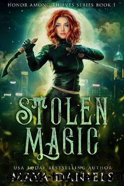 Stolen Magic: A Snarky Urban Fantasy Romance (Honor among Thieves Book 1) by Maya Daniels