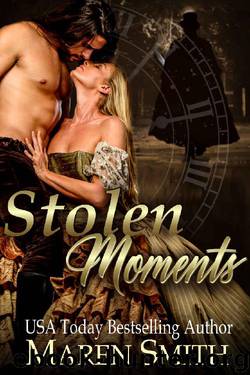 Stolen Moments: A Victorian Time Travel Romance by Maren Smith