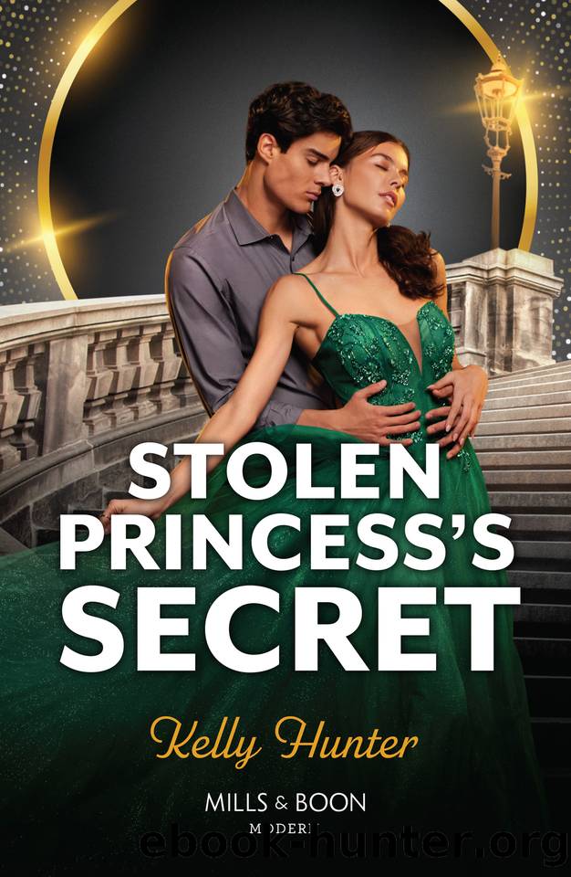 Stolen Princess's Secret (Mills & Boon Modern) by Kelly Hunter